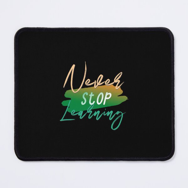 Item preview, Never Stop Learning designed and sold by everything4eva.