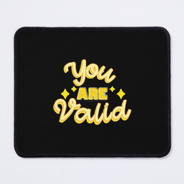 Item preview, YOU ARE VALID designed and sold by everything4eva.