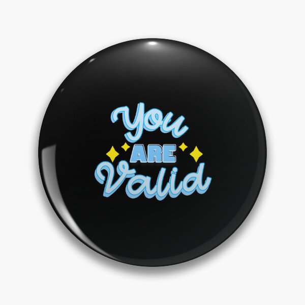 Item preview, YOU ARE VALID designed and sold by everything4eva.