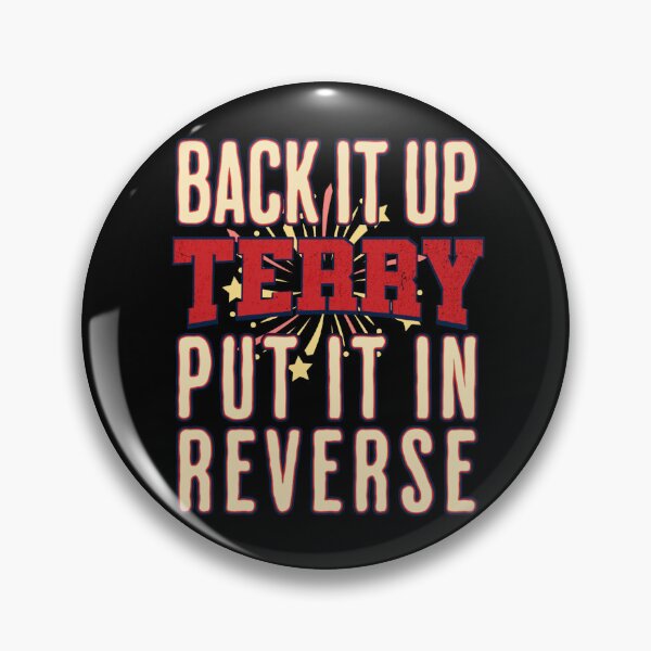 Item preview, Back It Up Terry Put It In Reverse designed and sold by csoDesign.