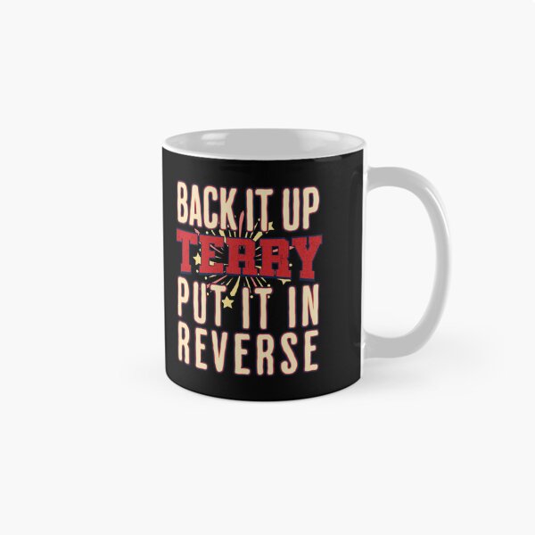Item preview, Back It Up Terry Put It In Reverse designed and sold by csoDesign.