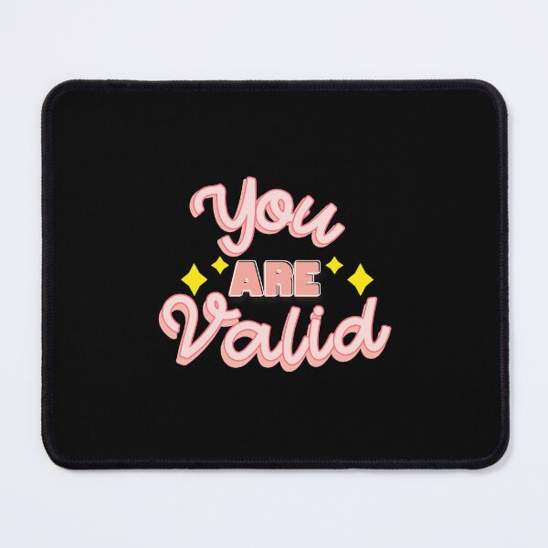 Item preview, YOU ARE VALID designed and sold by everything4eva.