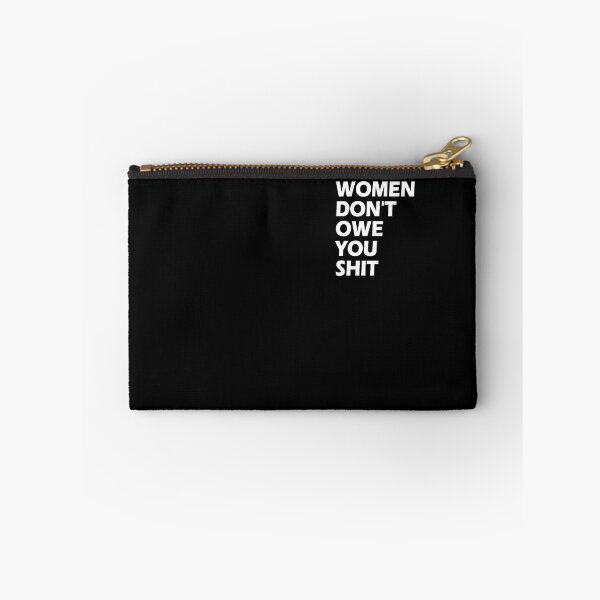 Item preview, Women Don't Owe You Shit Feminist Women Don't Owe You Gear designed and sold by DynamicDesign.