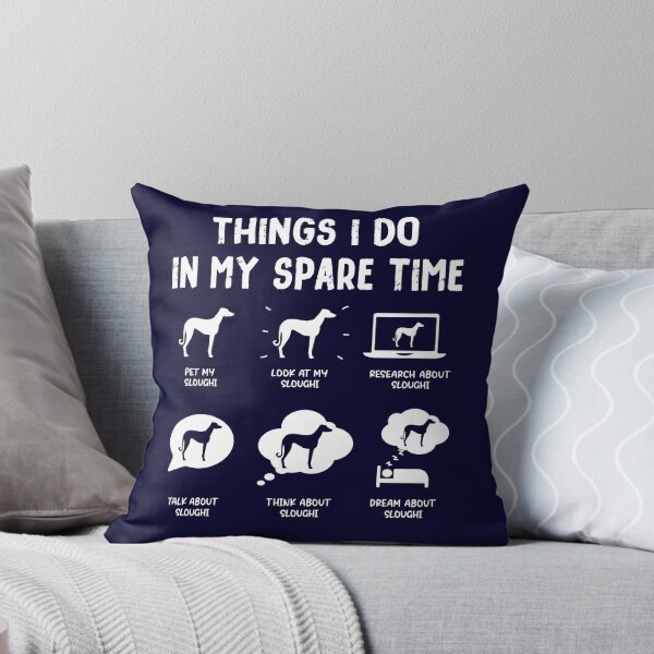 Item preview, Funny Sloughi Things I Do in My Spare Time designed and sold by rafaeltto.