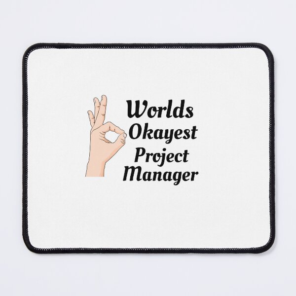 Item preview, Worlds Okayest Project Manager designed and sold by Yay Design.