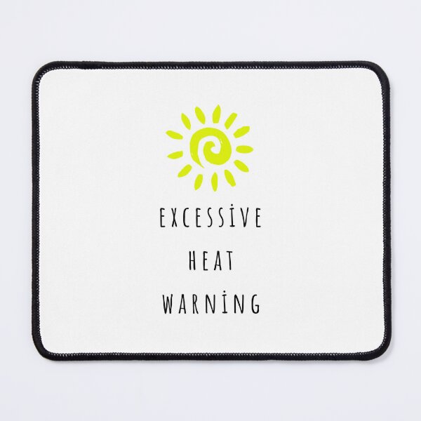 Item preview, Excessive Heat Warning designed and sold by RBDigitalArt.