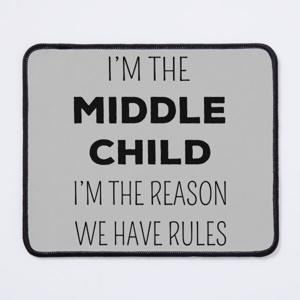 Item preview, Matching Siblings - Middle Child The Reason We Have Rules II designed and sold by Lemon Pepper.