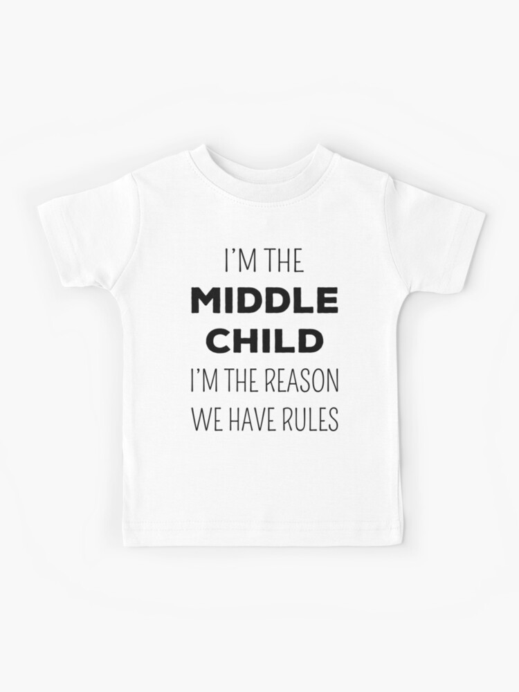 Middle Child Shirt I Am The Reason We Have Rules Siblings Middle Child Shirt I Am The Reason We Have Rules Siblings