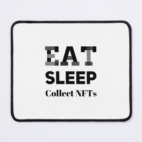 Item preview, Eat - Sleep & collect NFTs! designed and sold by Bionixxx.