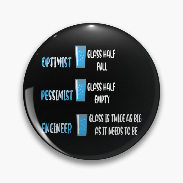 Item preview, Optimist Glass Half Full, Pessimist Glass Half Empty, Engineer Glass Is Twice As Big As It Needs To Be Funny designed and sold by boyastore.