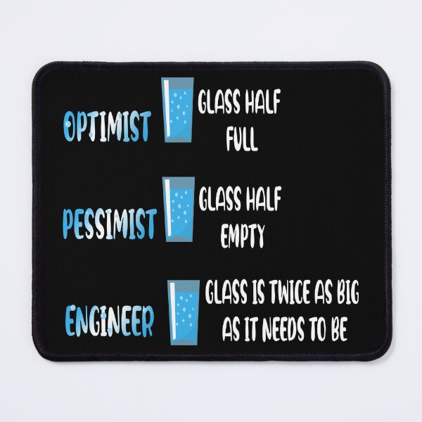 Item preview, Optimist Glass Half Full, Pessimist Glass Half Empty, Engineer Glass Is Twice As Big As It Needs To Be Funny designed and sold by boyastore.