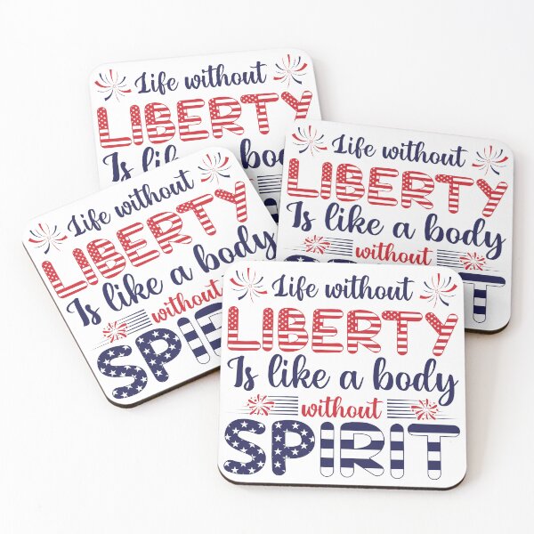 Item preview, Life without liberty is like a body without spirit, Independence Day 4th of July  designed and sold by sweary12.