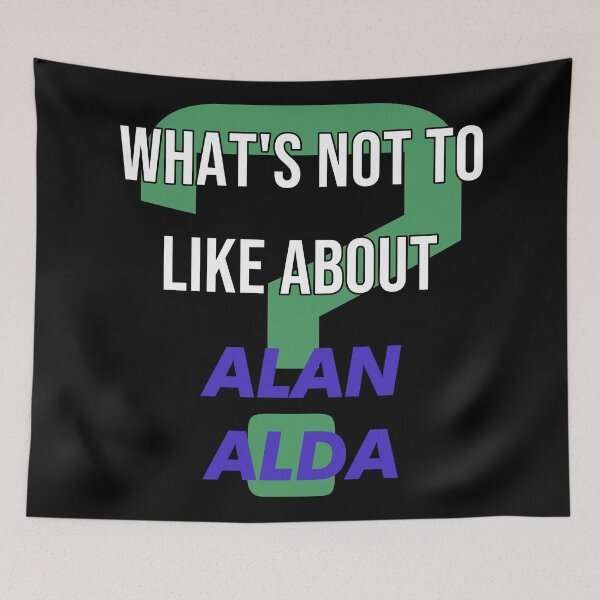 Item preview, Alan Alda - What's not to like about designed and sold by 2Girls1Shirt.