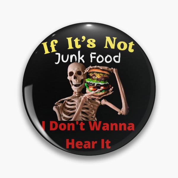 Item preview, If It's Not Junk Food I Don't Wanna Hear It designed and sold by SolSel ⭐⭐⭐⭐⭐.