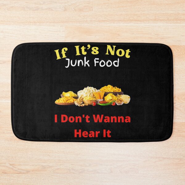 Item preview, If It's Not Junk Food I Don't Wanna Hear It designed and sold by SolSel ⭐⭐⭐⭐⭐.