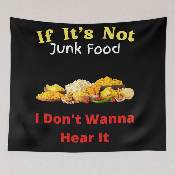 Item preview, If It's Not Junk Food I Don't Wanna Hear It designed and sold by SolSel ⭐⭐⭐⭐⭐.