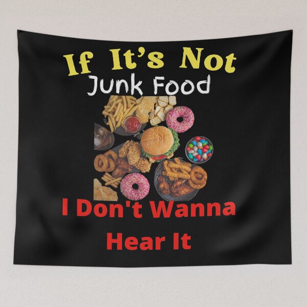 Item preview, If It's Not Junk Food I Don't Wanna Hear It designed and sold by SolSel ⭐⭐⭐⭐⭐.