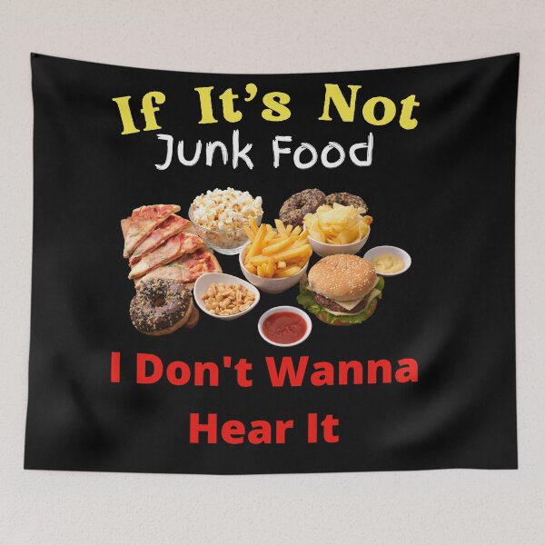 Item preview, If It's Not Junk Food I Don't Wanna Hear It designed and sold by SolSel ⭐⭐⭐⭐⭐.