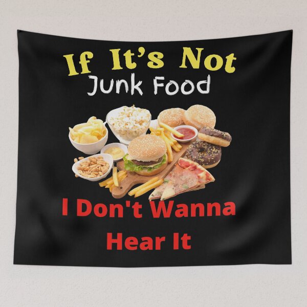 Item preview, If It's Not Junk Food I Don't Wanna Hear It designed and sold by SolSel ⭐⭐⭐⭐⭐.