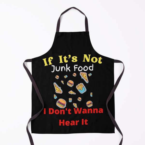 Item preview, If It's Not Junk Food I Don't Wanna Hear It designed and sold by SolSel ⭐⭐⭐⭐⭐.