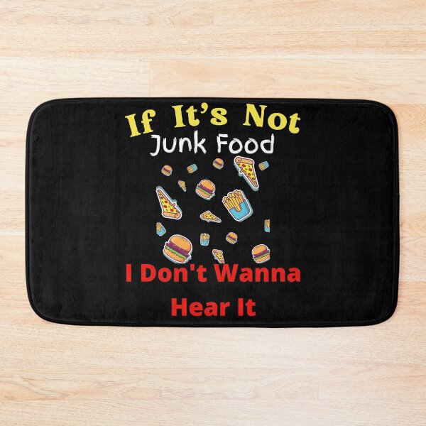 Item preview, If It's Not Junk Food I Don't Wanna Hear It designed and sold by SolSel ⭐⭐⭐⭐⭐.