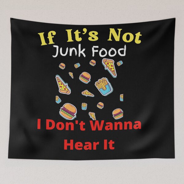 Item preview, If It's Not Junk Food I Don't Wanna Hear It designed and sold by SolSel ⭐⭐⭐⭐⭐.