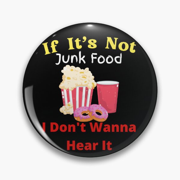 Item preview, If It's Not Junk Food I Don't Wanna Hear It designed and sold by SolSel ⭐⭐⭐⭐⭐.