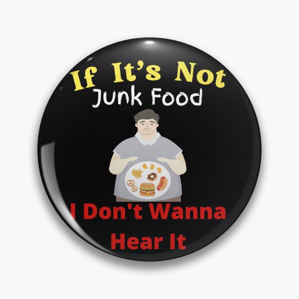 Item preview, If It's Not Junk Food I Don't Wanna Hear It designed and sold by SolSel ⭐⭐⭐⭐⭐.