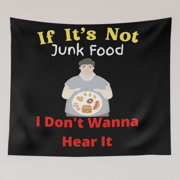 Item preview, If It's Not Junk Food I Don't Wanna Hear It designed and sold by SolSel ⭐⭐⭐⭐⭐.