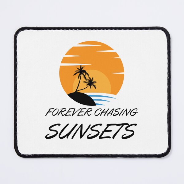 Item preview, forever chasing sunsets designed and sold by madraso.