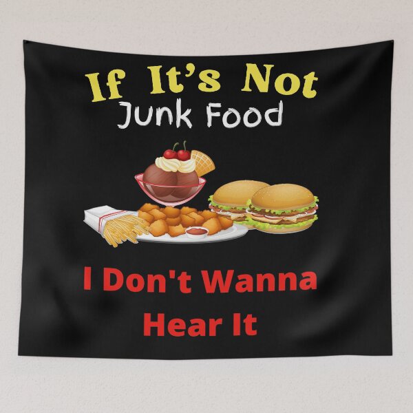 Item preview, If It's Not Junk Food I Don't Wanna Hear It designed and sold by SolSel ⭐⭐⭐⭐⭐.