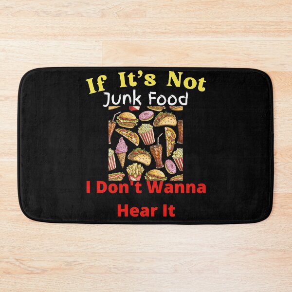Item preview, If It's Not Junk Food I Don't Wanna Hear It designed and sold by SolSel ⭐⭐⭐⭐⭐.