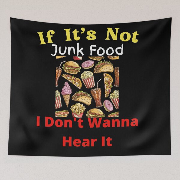 Item preview, If It's Not Junk Food I Don't Wanna Hear It designed and sold by SolSel ⭐⭐⭐⭐⭐.