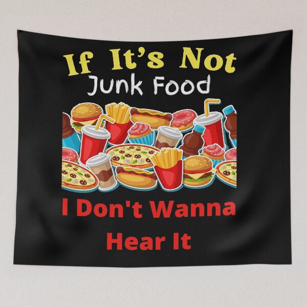 Item preview, If It's Not Junk Food I Don't Wanna Hear It designed and sold by SolSel ⭐⭐⭐⭐⭐.