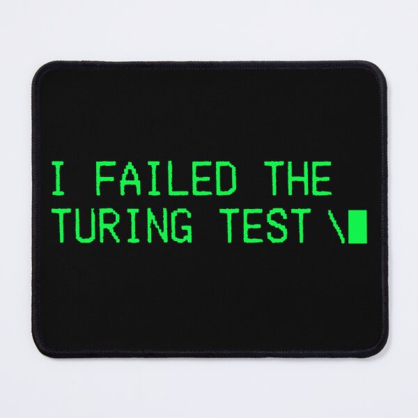Item preview, I Failed The Turing Test Ai sentient designed and sold by cometos.