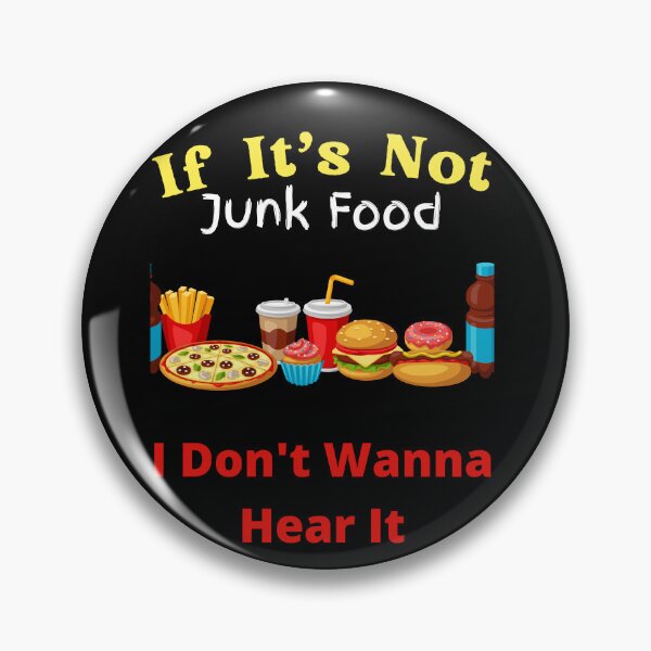 Item preview, If It's Not Junk Food I Don't Wanna Hear It designed and sold by SolSel ⭐⭐⭐⭐⭐.