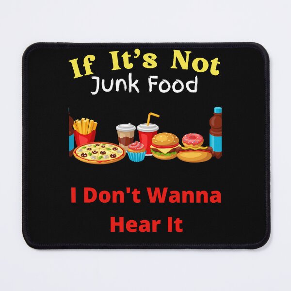 Item preview, If It's Not Junk Food I Don't Wanna Hear It designed and sold by SolSel ⭐⭐⭐⭐⭐.
