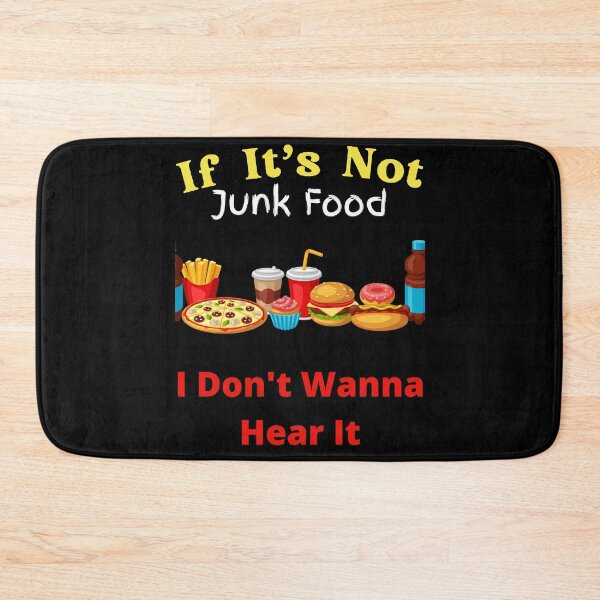 Item preview, If It's Not Junk Food I Don't Wanna Hear It designed and sold by SolSel ⭐⭐⭐⭐⭐.