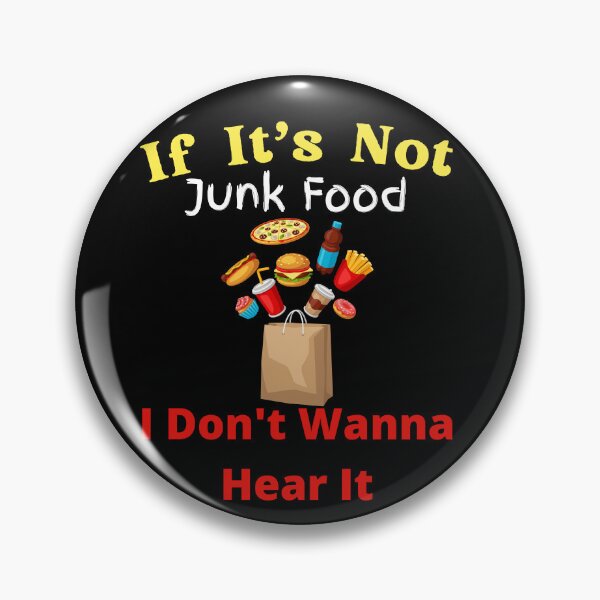 Item preview, If It's Not Junk Food I Don't Wanna Hear It designed and sold by SolSel ⭐⭐⭐⭐⭐.
