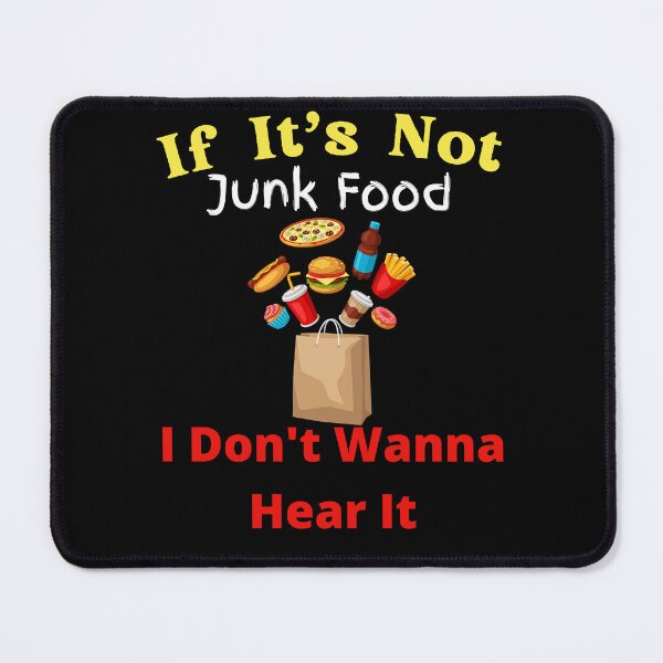 Item preview, If It's Not Junk Food I Don't Wanna Hear It designed and sold by SolSel ⭐⭐⭐⭐⭐.