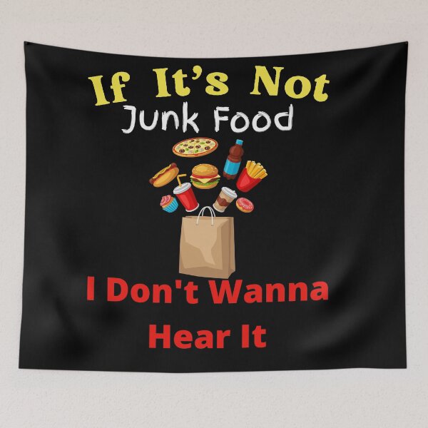 Item preview, If It's Not Junk Food I Don't Wanna Hear It designed and sold by SolSel ⭐⭐⭐⭐⭐.