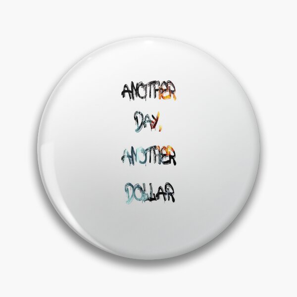 Item preview, Another day, another dollar designed and sold by NewTopDesign.