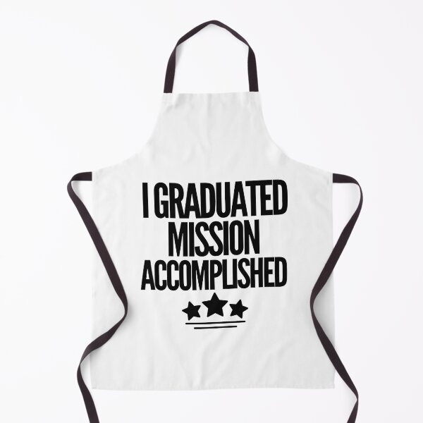 Item preview, I graduated. Mission Accomplished!!! designed and sold by mksjr.