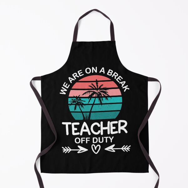 Item preview, Copy of We Are On A Break Teacher Off Duty designed and sold by beefrancky.