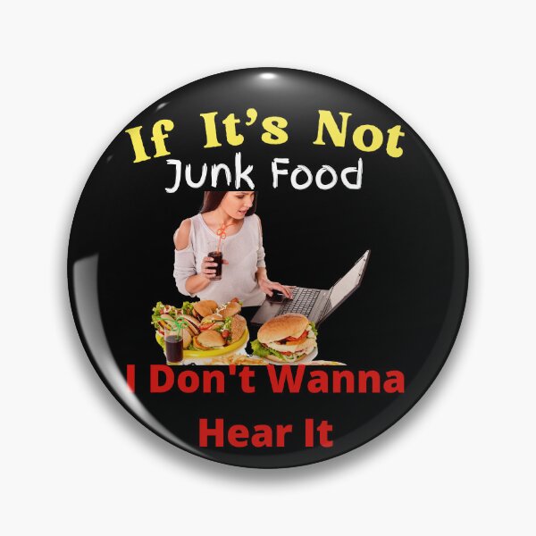 Item preview, If It's Not Junk Food I Don't Wanna Hear It designed and sold by SolSel ⭐⭐⭐⭐⭐.