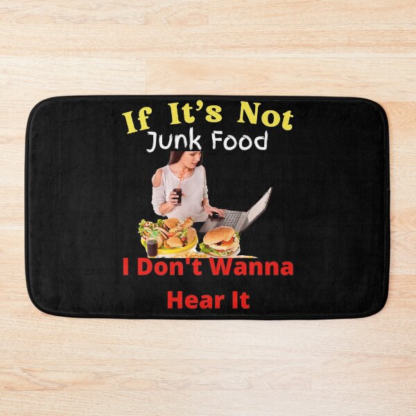 Item preview, If It's Not Junk Food I Don't Wanna Hear It designed and sold by SolSel ⭐⭐⭐⭐⭐.