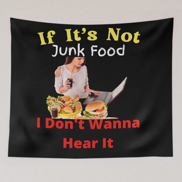 Item preview, If It's Not Junk Food I Don't Wanna Hear It designed and sold by SolSel ⭐⭐⭐⭐⭐.