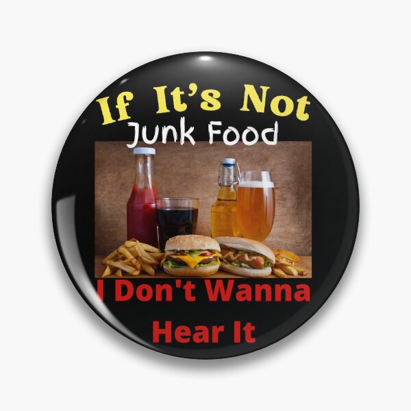 Item preview, If It's Not Junk Food I Don't Wanna Hear It designed and sold by SolSel ⭐⭐⭐⭐⭐.
