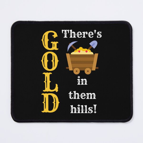 Item preview, There's Gold in them hills! designed and sold by TreasureTime.