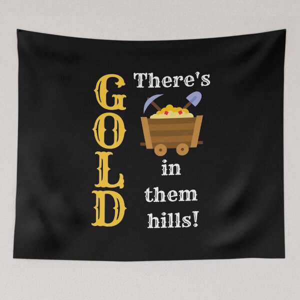 Item preview, There's Gold in them hills! designed and sold by TreasureTime.